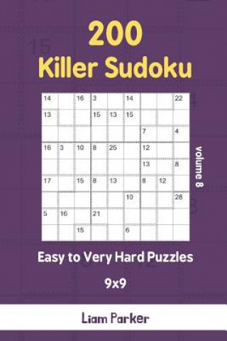 Kniha Killer Sudoku - 200 Easy to Very Hard Puzzles 9x9 vol.8 Liam Parker