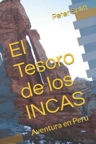 Książka El Tesoro de los INCAS: Aventura en Peru Peter Splitt