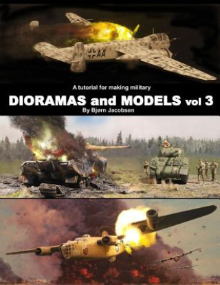 Könyv A tutorial for making military DIORAMAS and MODELS vol 3 Bjorn Jacobsen