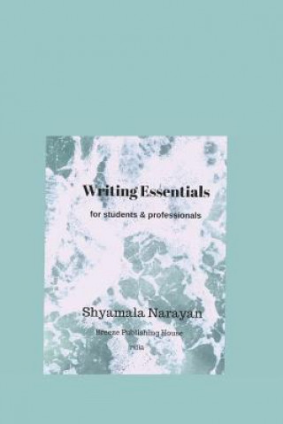 Knjiga Writing Essentials Shyamala Narayan