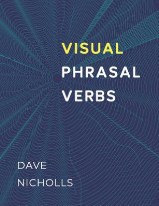 Kniha Visual Phrasal Verbs David Nicholls