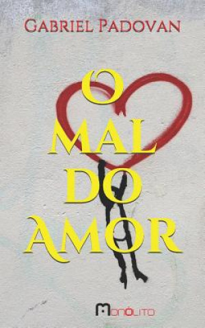 Knjiga O mal do Amor Antonio Cesar Gomes Da Silva