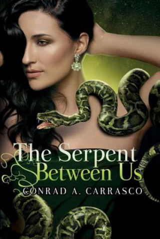 Knjiga The Serpent Between Us Conrad a Carrasco