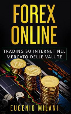 Książka Forex Online: Trading su Internet nel Mercato delle Valute Eugenio Milani