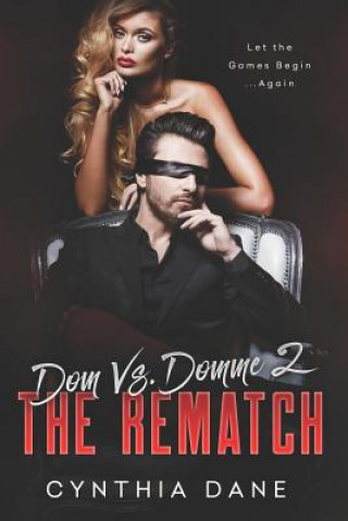 Könyv Dom Vs. Domme 2: The Rematch Cynthia Dane
