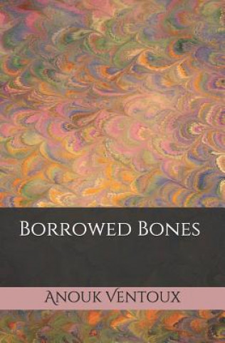 Knjiga Borrowed Bones Anouk Ventoux