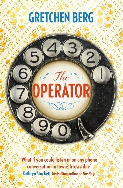 Knjiga The Operator: 'Great humour and insight . . . Irresistible!' KATHRYN STOCKETT Gretchen Berg