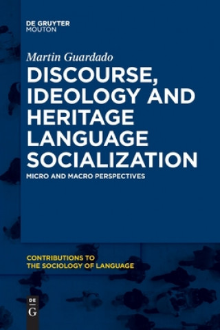 Βιβλίο Discourse, Ideology and Heritage Language Socialization Martin Guardado