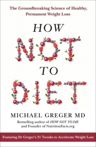 Kniha How Not to Diet Michael Greger