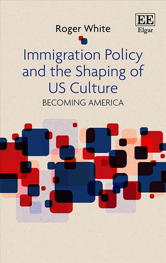 Kniha Immigration Policy and the Shaping of U.S. Cultu - Becoming America 