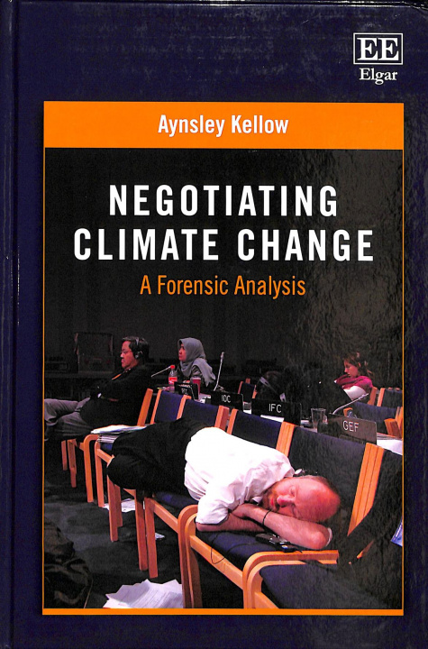 Book Negotiating Climate Change - A Forensic Analysis Aynsley Kellow