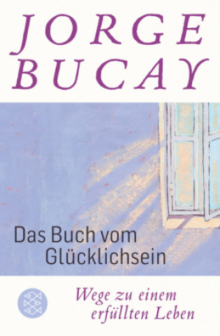 Könyv Das Buch vom Glücklichsein Jorge Bucay