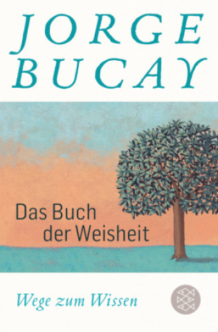 Könyv Das Buch der Weisheit Jorge Bucay