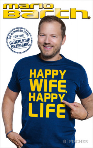 Kniha Happy Wife, Happy Life Mario Barth
