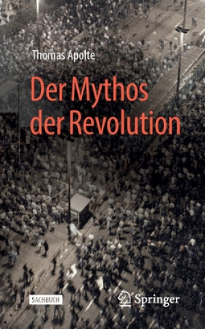 Kniha Mythos der Revolution Thomas Apolte
