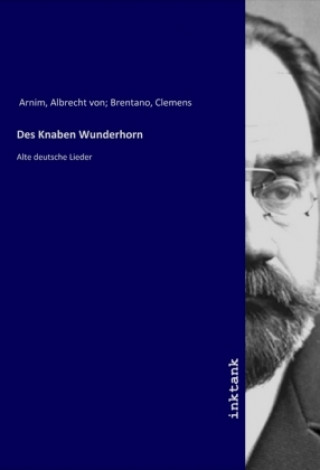 Knjiga Des Knaben Wunderhorn Arnim