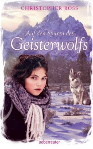 Kniha Auf den Spuren des Geisterwolfs Christopher Ross