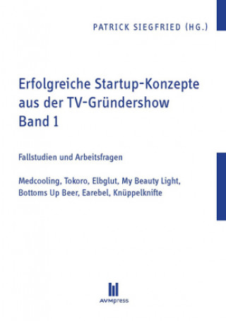 Kniha Erfolgreiche Startup-Konzepte aus der TV-Gründershow Patrick Siegfried