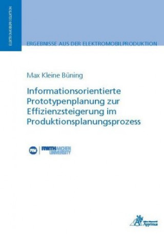 Könyv Informationsorientierte Prototypenplanung zur Effizienzsteigerung im Produktionsplanungsprozess Max Kleine Büning