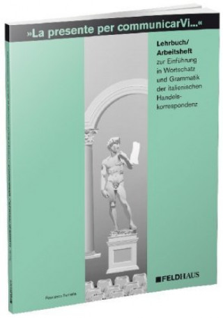 Kniha La presente per comunicarVi - Lehrbuch /Arbeitsheft Francesca Farinella