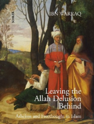 Книга Leaving the Allah Delusion Behind Ibn Warraq