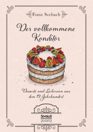 Carte vollkommene Konditor Franz Seebach