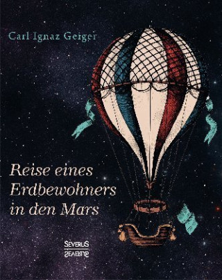 Knjiga Reise eines Erdbewohners in den Mars Carl Ignaz Geiger