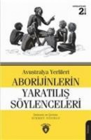 Livre Avustralya Yerlileri Aborijinlerin Yaratilis Söylenceleri 