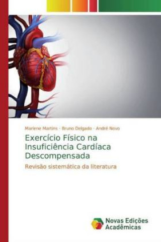 Kniha Exercício Físico na Insuficiência Cardíaca Descompensada Marlene Martins