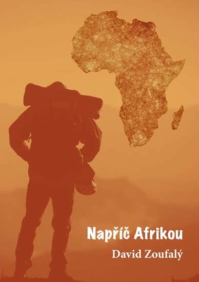 Kniha Napříč Afrikou David Zoufalý
