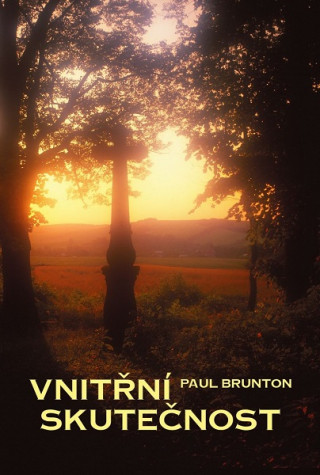 Kniha Vnitřní skutečnost Paul Brunton
