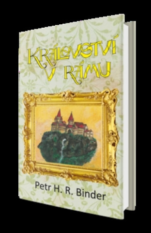 Книга Království v rámu Binder Petr H. R.