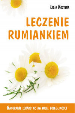 Buch Leczenie rumiankiem Kostina Lidia