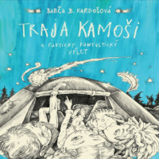 Audio Traja kamoši a fakticky fantastický výlet CD (audiokniha) Barča B. Kardošová