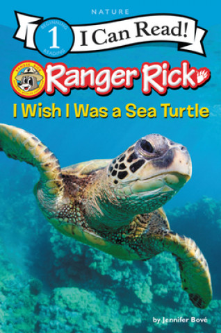 Kniha Ranger Rick: I Wish I Was a Sea Turtle 