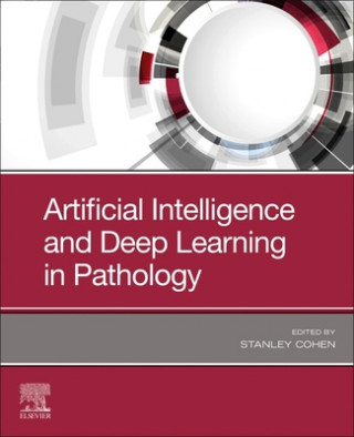 Knjiga Artificial Intelligence and Deep Learning in Pathology Stanley Cohen
