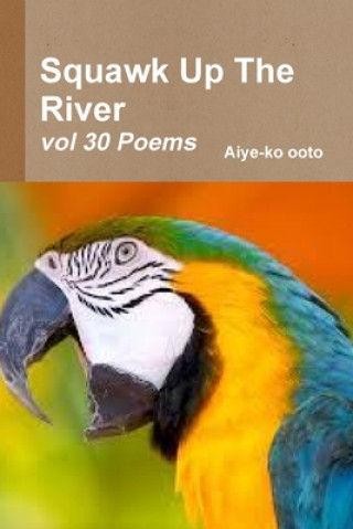 Knjiga Squawk Up The River Aiye-Ko Ooto