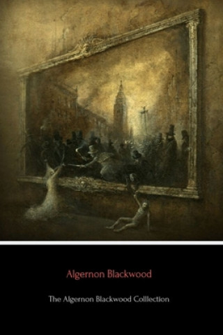 Kniha Algernon Blackwood Collection 