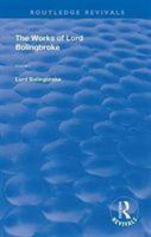 Knjiga Works of Lord Bolingbroke Henry St. John Bollingbroke