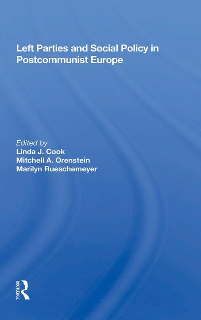 Carte Left Parties And Social Policy In Postcommunist Europe Linda Cook