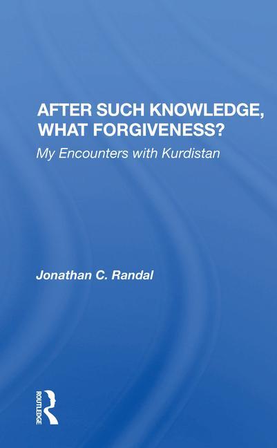 Kniha After Such Knowledge, What Forgiveness? Jonathan C. Randal