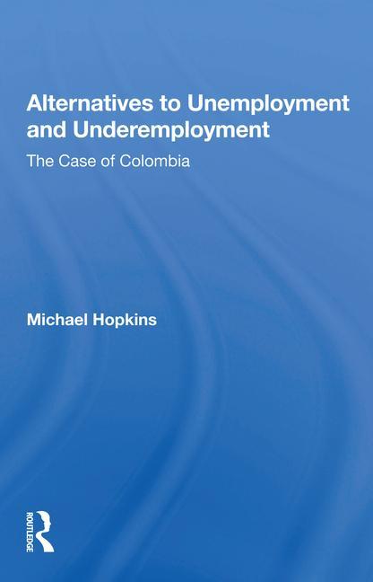 Kniha Alternatives to Unemployment and Underemployment Michael Hopkins