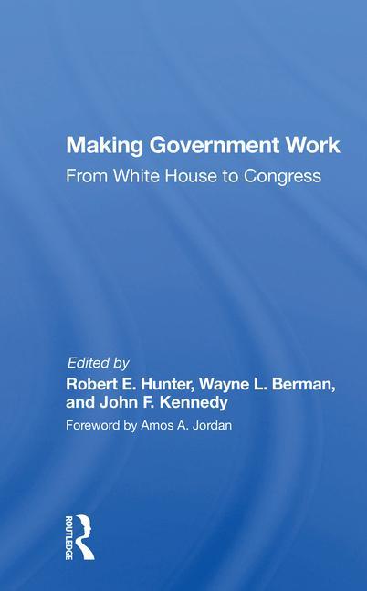 Kniha Making Government Work Robert E. Hunter