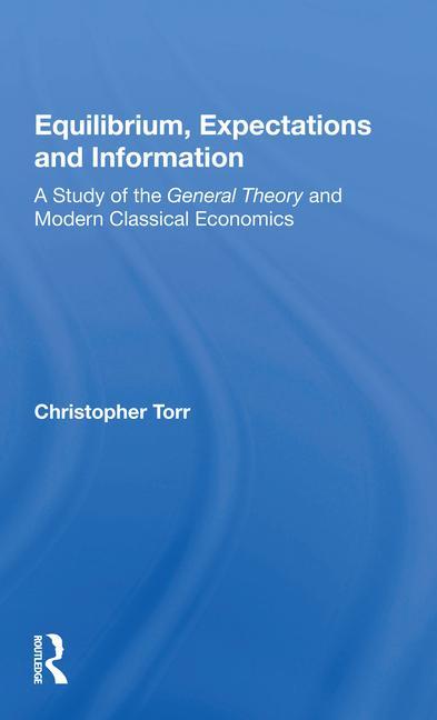 Kniha Equilibrium, Expectations, And Information Christopher Torr