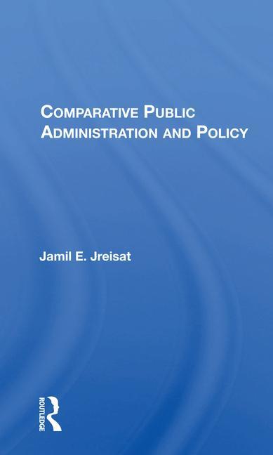 Buch Comparative Public Administration And Policy Jamil E. Jreisat