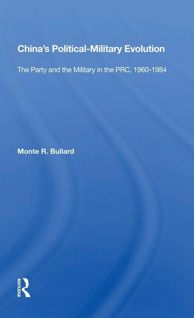 Kniha China's Political-Military Evolution Monte R. Bullard