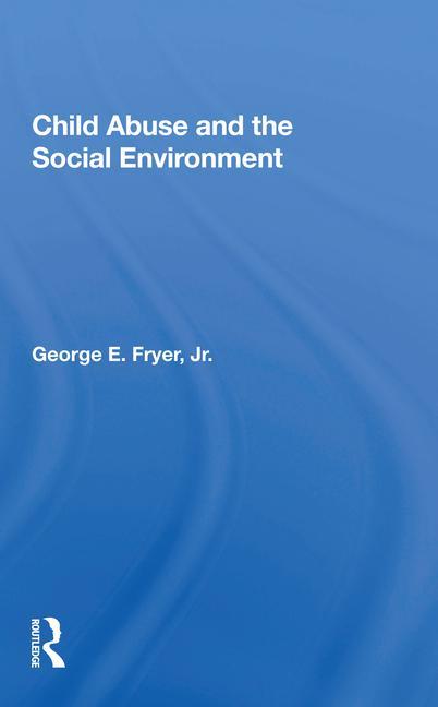 Kniha Child Abuse And The Social Environment George E. Fryer