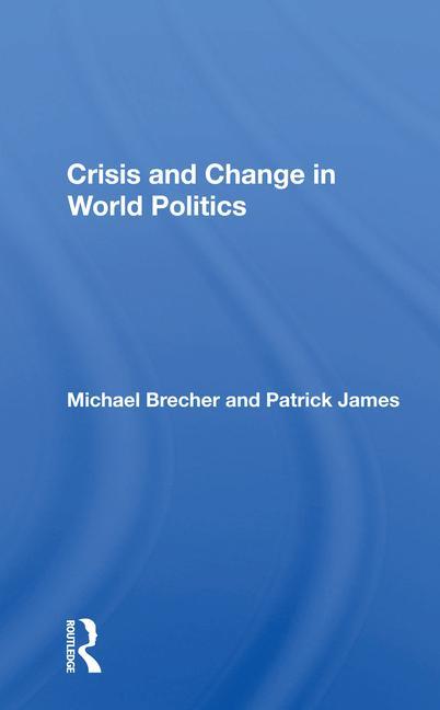 Kniha Crisis And Change In World Politics Michael Brecher