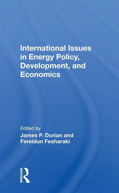 Kniha International Issues In Energy Policy, Development, And Economics James P Dorian
