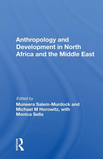 Buch Anthropology And Development In North Africa And The Middle East 